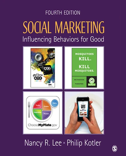 Social Marketing: Influencing Behaviors for Good, 4th Edition
