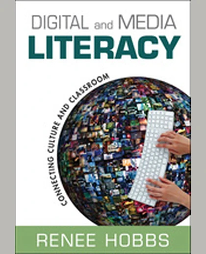 Digital and Media Literacy: Connecting Culture and Classroom, 1st Edition
