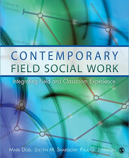 Contemporary Field Social Work: Integrating Field and Classroom Experience, 1st Edition