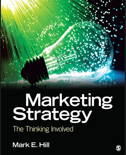 Marketing Strategy: The Thinking Involved, 1st Edition
