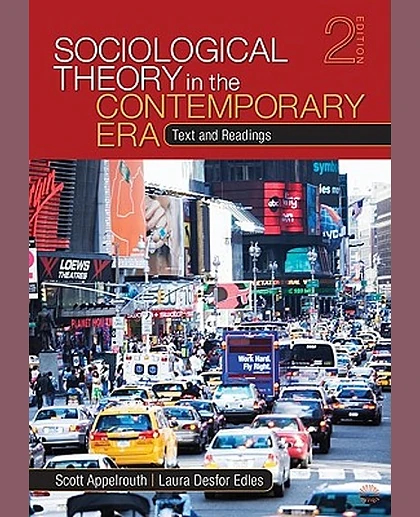 Sociological Theory in the Contemporary Era: Text and Readings, 2nd Edition
