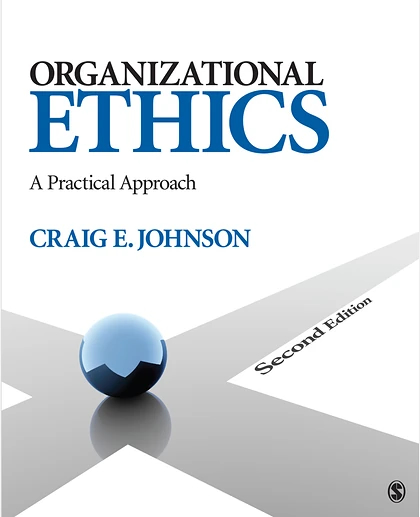 Organizational Ethics: A Practical Approach, 2nd Edition