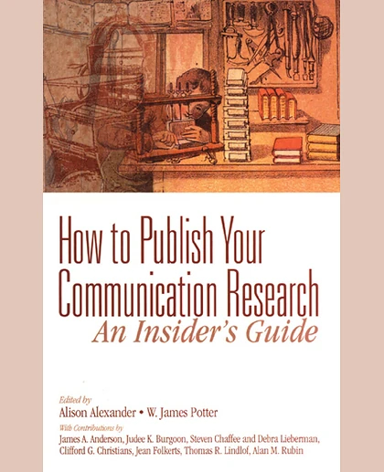 How To Publish Your Communication Research: An Insider's Guide