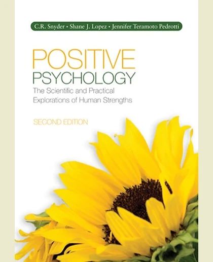 Positive Psychology: The Scientific and Practical Explorations of Human Strengths, 2nd Edition
