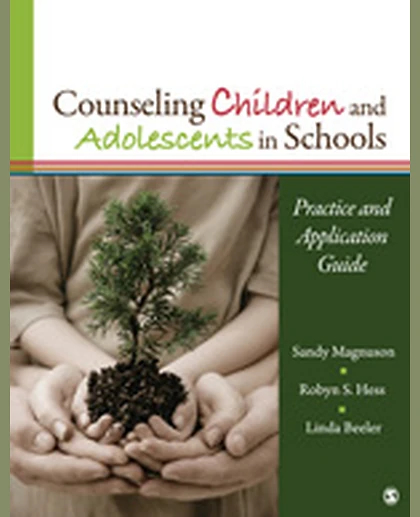 Counseling Children and Adolescents in Schools: Practice and Application Guide, 1st Edition