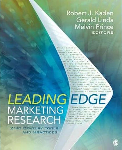 Leading Edge Marketing Research: 21st-Century Tools and Practices, 1st Edition