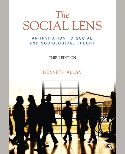 The Social Lens: An Invitation to Social and Sociological Theory, 3rd Edition