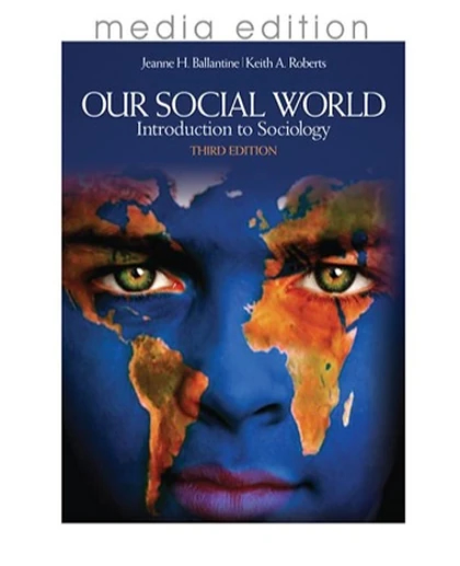 Our Social World: Introduction to Sociology, 3rd Edition Media Edition