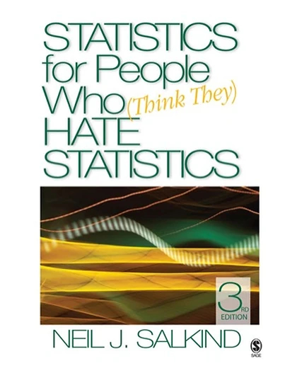 Statistics for People Who (Think They) Hate Statistics, 3rd Edition