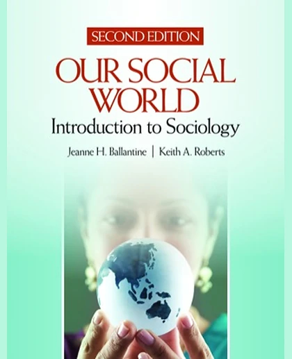 Our Social World: Introduction to Sociology, 2nd Edition