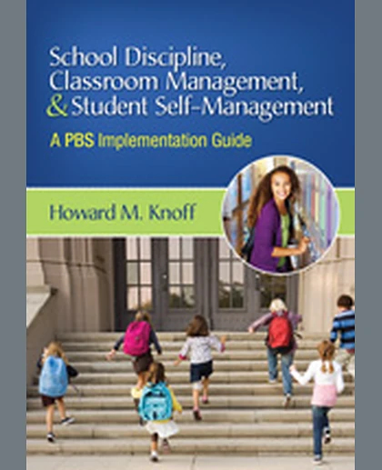 School Discipline, Classroom Management, and Student Self-Management: A PBS Implementation Guide, 1st Edition