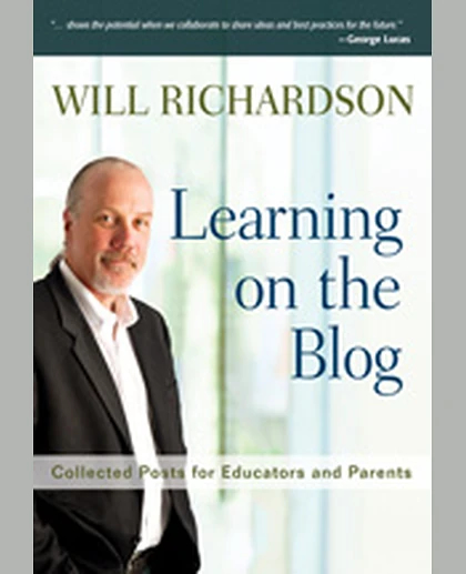 Learning on the Blog: Collected Posts for Educators and Parents, 1st Edition