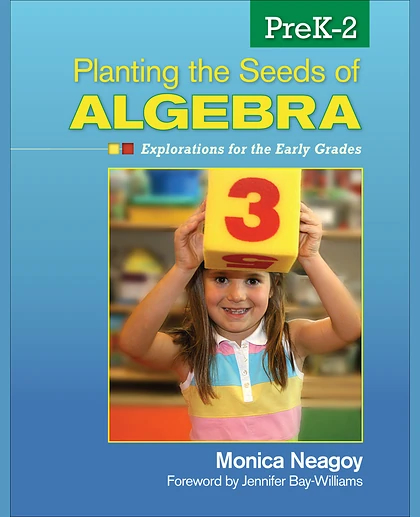Planting the Seeds of Algebra, PreK–2: Explorations for the Early Grades, 1st Edition