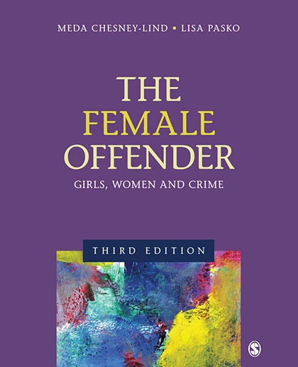 The Female Offender: Girls, Women, and Crime, 3rd Edition
