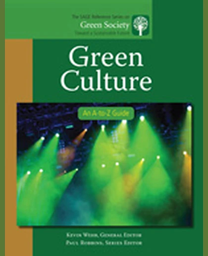 Green Culture: An A-to-Z Guide, 1st Edition