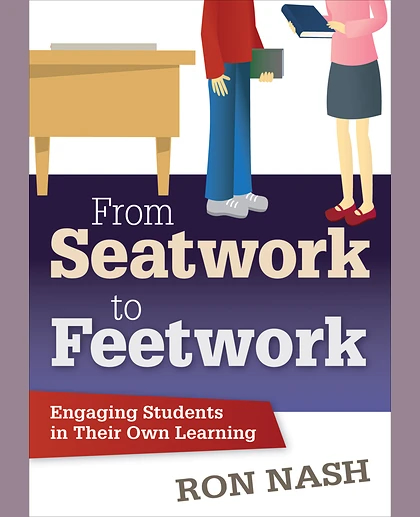 From Seatwork to Feetwork: Engaging Students in Their Own Learning