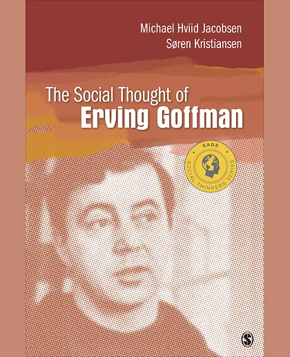 The Social Thought of Erving Goffman, 1st Edition