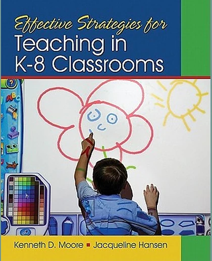 Effective Strategies for Teaching in K-8 Classrooms, 1st Edition