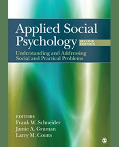 Applied Social Psychology: Understanding and Addressing Social and Practical Problems, 2nd Edition