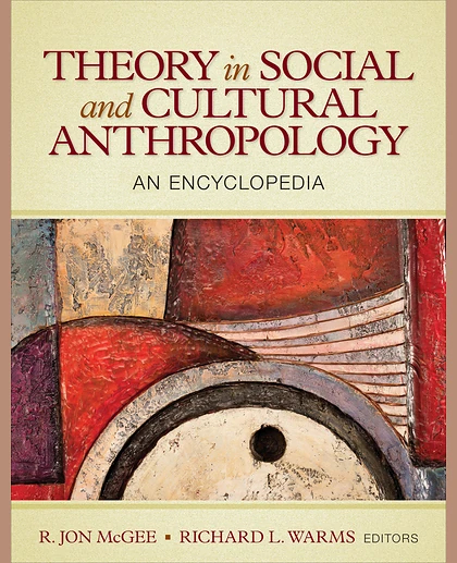 Theory in Social and Cultural Anthropology: An Encyclopedia, 1st Edition