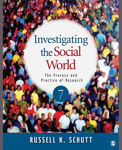 Investigating the Social World: The Process and Practice of Research, 7th Edition