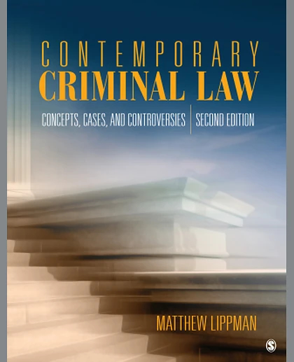 Contemporary Criminal Law: Concepts, Cases, and Controversies, 2nd Edition