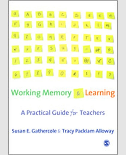Working Memory and Learning: A Practical Guide for Teachers, 1st Edition