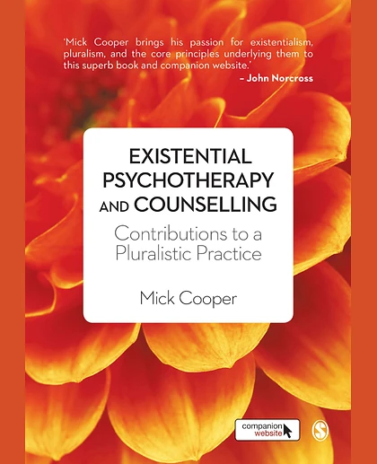 Existential Psychotherapy and Counselling: Contributions to a Pluralistic Practice