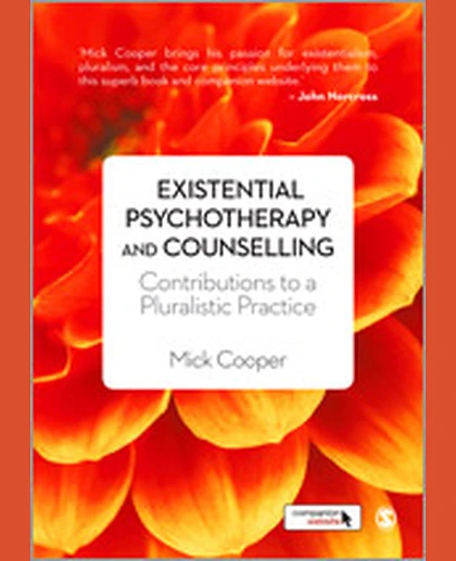 Existential Psychotherapy and Counselling: Contributions to a Pluralistic Practice, 1st Edition