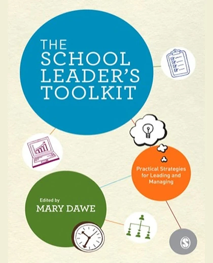 The School Leader's Toolkit: Practical Strategies for Leading and Managing