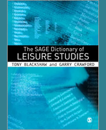 The SAGE Dictionary of Leisure Studies, 1st Edition