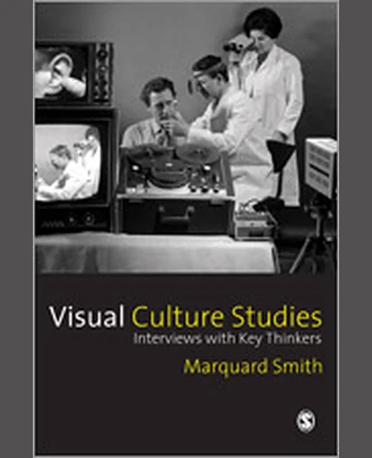 Visual Culture Studies: Interviews with Key Thinkers, 1st Edition
