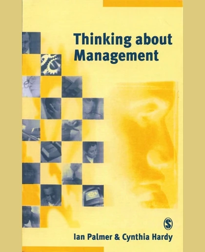 Thinking About Management: Implications of Organizational Debates for Practice