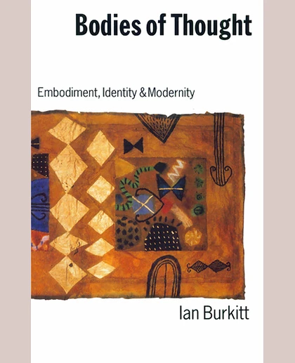 Bodies of Thought: Embodiment, Identity and Modernity, 1st Edition