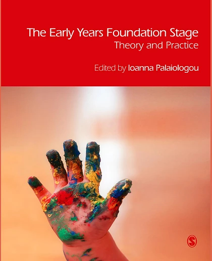 The Early Years Foundation Stage: Theory and Practice.