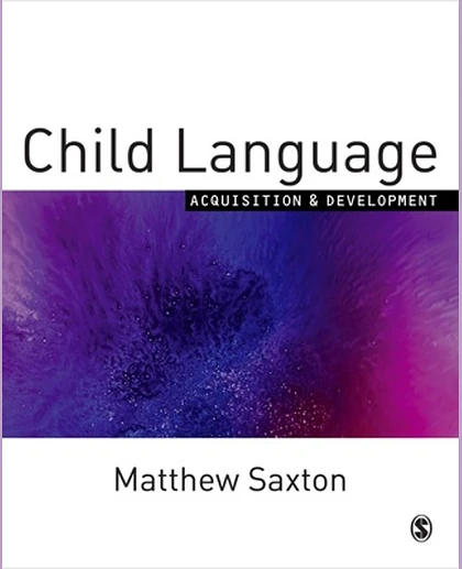 Child Language: Acquisition and Development.