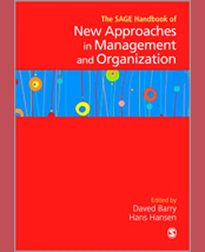 The SAGE Handbook of New Approaches in Management and Organization, 1st Edition
