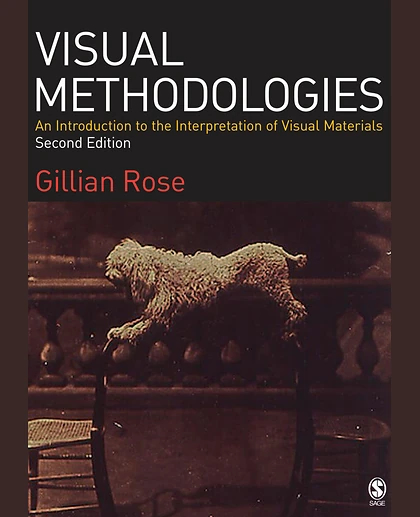 Visual Methodologies: An Introduction to the Interpretation of Visual Materials
