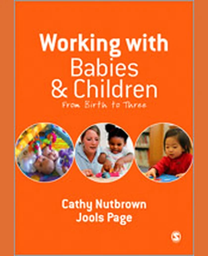 Working with Babies and Children: From Birth to Three.