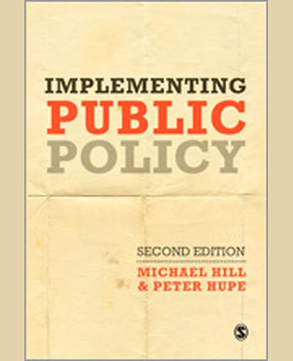 Implementing Public Policy: An Introduction to the Study of Operational Governance, 2nd Edition