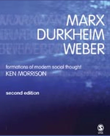 Marx, Durkheim, Weber: Formations of Modern Social Thought, 2nd Edition