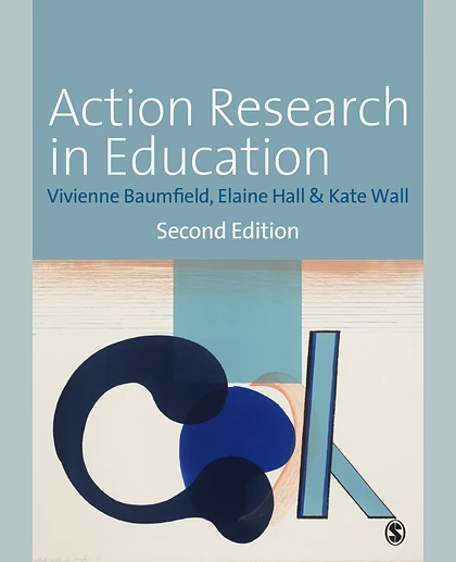 Action Research in Education: Learning Through Practitioner Enquiry, 2nd Edition