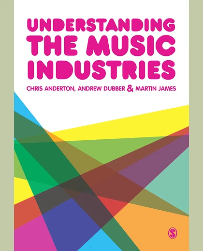 Understanding the Music Industries, 1st Edition