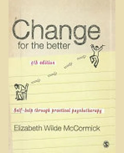 Change for the Better: Self-Help Through Practical Psychotherapy