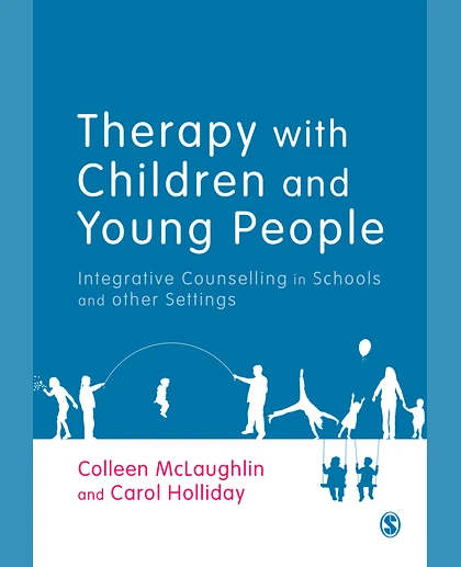 Therapy with Children and Young People: Integrative Counselling in Schools and Other Settings