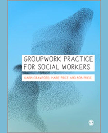 Groupwork Practice for Social Workers, 1st Edition
