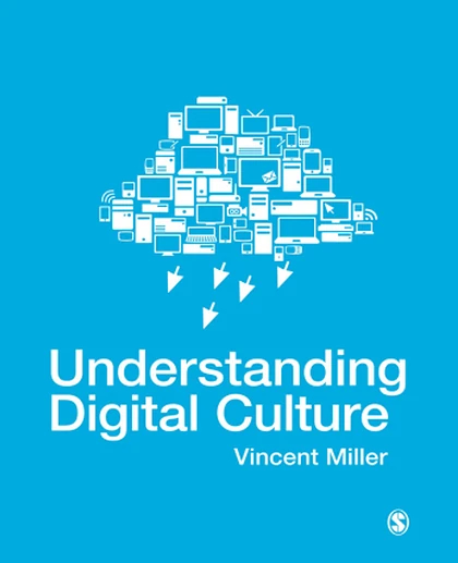 Understanding Digital Culture.