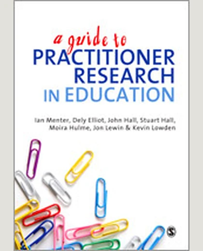 A Guide to Practitioner Research in Education, 1st Edition