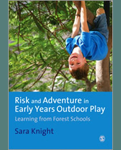Risk & Adventure in Early Years Outdoor Play: Learning from Forest Schools, 1st Edition