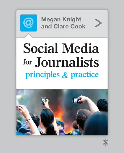 Social Media for Journalists: Principles & Practice, 1st Edition